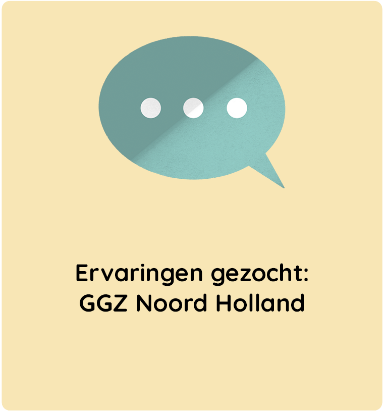 Ervaringen gezocht: GGZ Noord Holland